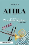 Attila (prelude) Woodwind quintet - score. E-book. Formato PDF ebook