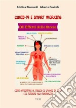 Covid-19 e Smart WorkingCome affrontare al meglio il lavoro da casa e il ritorno alla normalità. E-book. Formato EPUB ebook