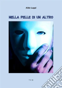 Nella pelle di un altro. E-book. Formato EPUB ebook