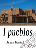 I Pueblos. E-book. Formato EPUB ebook