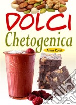 Dolci Chetogenica. E-book. Formato EPUB