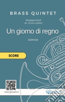 Un giorno di regno - Brass Quintet (Score)Overture. E-book. Formato PDF ebook di Giuseppe Verdi