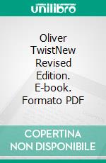 Oliver TwistNew Revised Edition. E-book. Formato PDF ebook di Charles Dickens