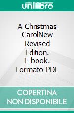 A Christmas CarolNew Revised Edition. E-book. Formato PDF ebook