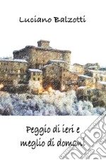 Peggio di ieri e meglio di domani. E-book. Formato EPUB