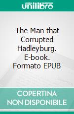 The Man that Corrupted Hadleyburg. E-book. Formato EPUB