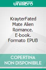 KrayterFated Mate Alien Romance. E-book. Formato EPUB ebook di Kate Rudolph