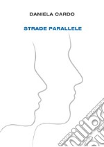 Strade parallele. E-book. Formato EPUB ebook