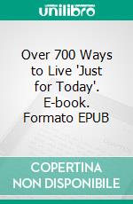 Over 700 Ways to Live 