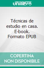 Técnicas de estudio en casa. E-book. Formato EPUB