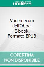 Vademecum dell'Oboe. E-book. Formato EPUB ebook di Antonio De Pascalis