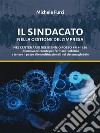 Il SINDACATO nella Gestione dell’ImpresaNel Centenario del Biennio Rosso 1919-1920 Un nuovo orizzonte per fermare l’arbitrio  e tenere il passo alle multinazionali nel sistema globale. E-book. Formato EPUB ebook di Michele Furci