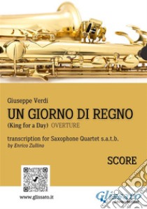 Un giorno di regno - Saxophone Quartet (Score)Overture. E-book. Formato PDF ebook di Giuseppe Verdi