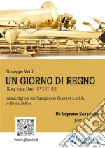 Un giorno di Regno - Saxophone Quartet (Bb Soprano part)King for a Day - overture. E-book. Formato PDF ebook