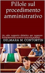 Pillole sul procedimento amministrativo. E-book. Formato EPUB ebook