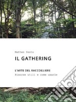 Il gatheringL'arte del raccogliere. E-book. Formato PDF ebook