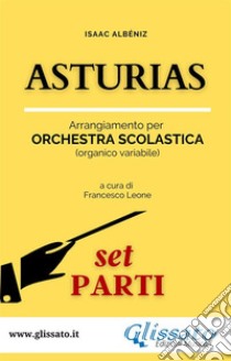 Asturias - orchestra scolastica (set parti). E-book. Formato PDF ebook di Isaac Albéniz