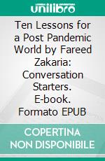 Ten Lessons for a Post Pandemic World by Fareed Zakaria: Conversation Starters. E-book. Formato EPUB ebook