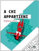 A chi appartieni. E-book. Formato EPUB ebook