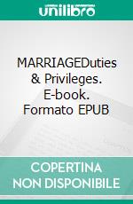 MARRIAGEDuties & Privileges. E-book. Formato EPUB ebook