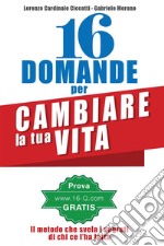 16 Domande per cambiare la tua Vitail Metodo 16Q. E-book. Formato EPUB