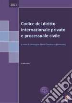 Codice del diritto internazionale privato e processuale civile 2021. E-book. Formato EPUB ebook