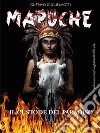 MAPUCHE - Il Custode del Paradiso. E-book. Formato PDF ebook