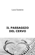 Il passaggio del cervo. E-book. Formato EPUB ebook