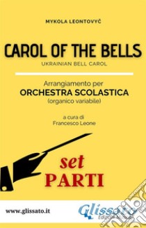 Carol of the bells - orchestra scolastica smim/liceo (set parti)Ukrainian Bell Carol. E-book. Formato PDF ebook di Francesco Leone