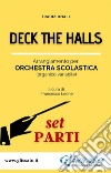 Deck The Halls - orchestra scolastica smim/liceo (set parti). E-book. Formato PDF ebook