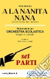 A La Nanita Nana - Orchestra Scolastica (set parti). E-book. Formato PDF ebook di Tradizionale