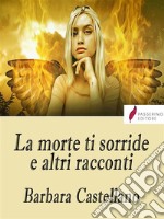 La morte ti sorride e altri racconti. E-book. Formato EPUB ebook