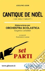 Cantique de Noel - Orchestra Scolastica (set parti)Oh Holy Night. E-book. Formato PDF ebook