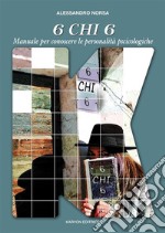 6 chi 6Manuale per la conoscenza  delle personalità psicologiche. E-book. Formato EPUB ebook