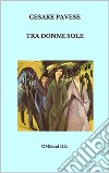 Tra donne sole. E-book. Formato PDF ebook di Cesare Pavese