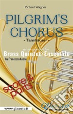 Pilgrim&apos;s Chorus - Brass Quintet/Ensemble (score &amp; parts)Tannhäuser. E-book. Formato PDF ebook