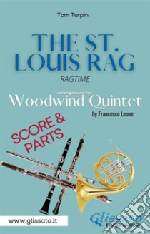 The St. Louis Rag - Woodwind Quintet (score & parts)Ragtime. E-book. Formato PDF ebook di Francesco Leone