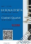 Clarinet Quartet Score of &quot;La Scala di Seta&quot;The Silken Ladder  - overture. E-book. Formato EPUB ebook