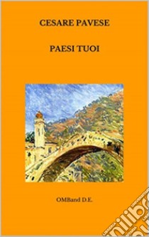 Paesi tuoi. E-book. Formato PDF ebook di Cesare Pavese