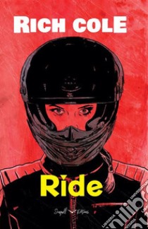 Ride. E-book. Formato EPUB ebook di Rich Cole