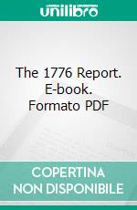 The 1776 Report. E-book. Formato PDF ebook