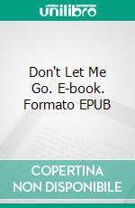 Don't Let Me Go. E-book. Formato PDF