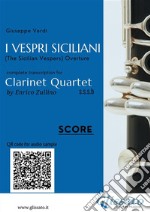 Clarinet Quartet score of &quot;I Vespri Siciliani&quot;Overture. E-book. Formato EPUB