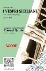 Score of &quot;I Vespri Siciliani&quot; for Clarinet QuintetOverture. E-book. Formato PDF ebook