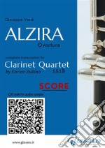 Clarinet Quartet Score of &quot;Alzira&quot;Overture. E-book. Formato PDF ebook