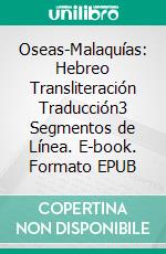 Oseas-Malaquías: Hebreo Transliteración Traducción3 Segmentos de Línea. E-book. Formato EPUB ebook