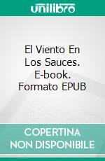 El Viento En Los Sauces. E-book. Formato EPUB ebook