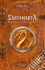 Santamarta. Battaglia per la Terra di Altrove. E-book. Formato EPUB