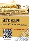 Bb Soprano Sax part of &quot;I Vespri Siciliani&quot; for Saxophone QuartetThe Sicilian Vespers - Overture. E-book. Formato EPUB ebook