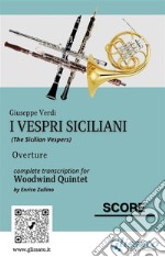 score of &quot;I Vespri Siciliani&quot; - Woodwind QuintetThe Sicilian Vespers - overture. E-book. Formato PDF ebook